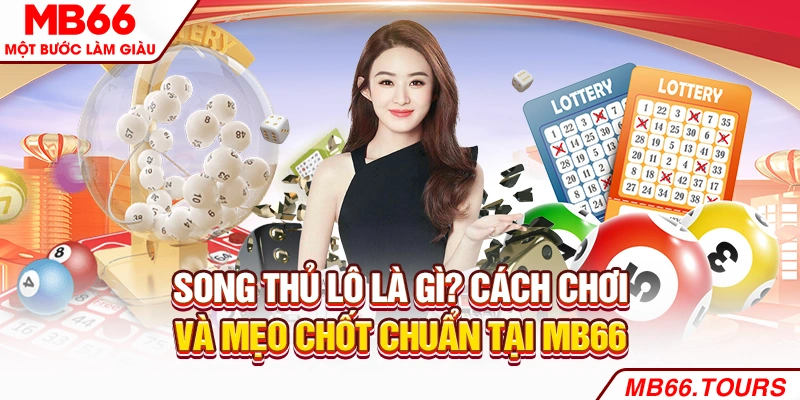 Song thủ lô là gì