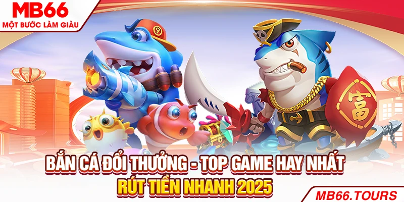Bắn cá đổi thưởng