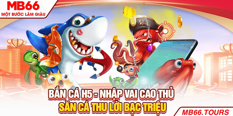 Bắn cá H5