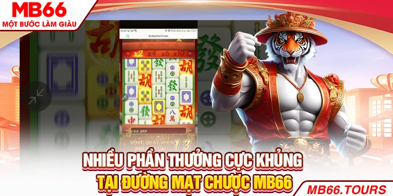 Nhiều phần thưởng cực khủng tại Đường Mạt Chược MB66