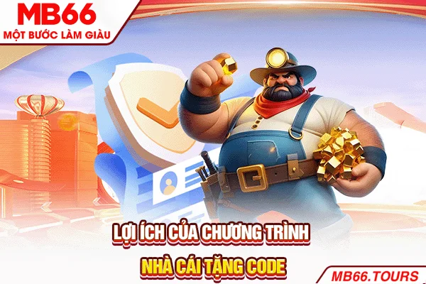 Lợi ích của chương trình nhà cái tặng code Lợi ích của chương trình nhà cái tặng code