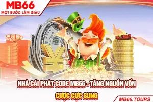 Nhà Cái Phát Code - Tăng Nguồn Vốn, Cược Cực Sung